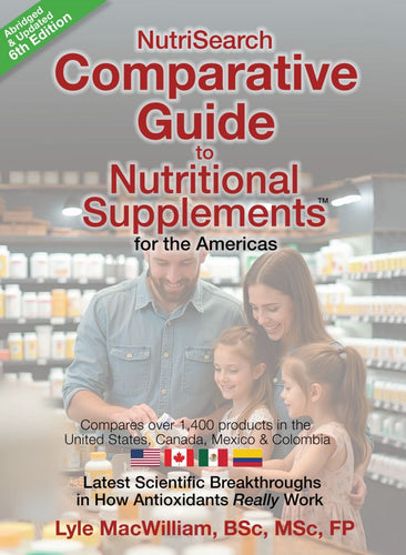 NutriSearch Comparative Guide to Nutritional Supplements for the Americas, Abridged Sixth Edition